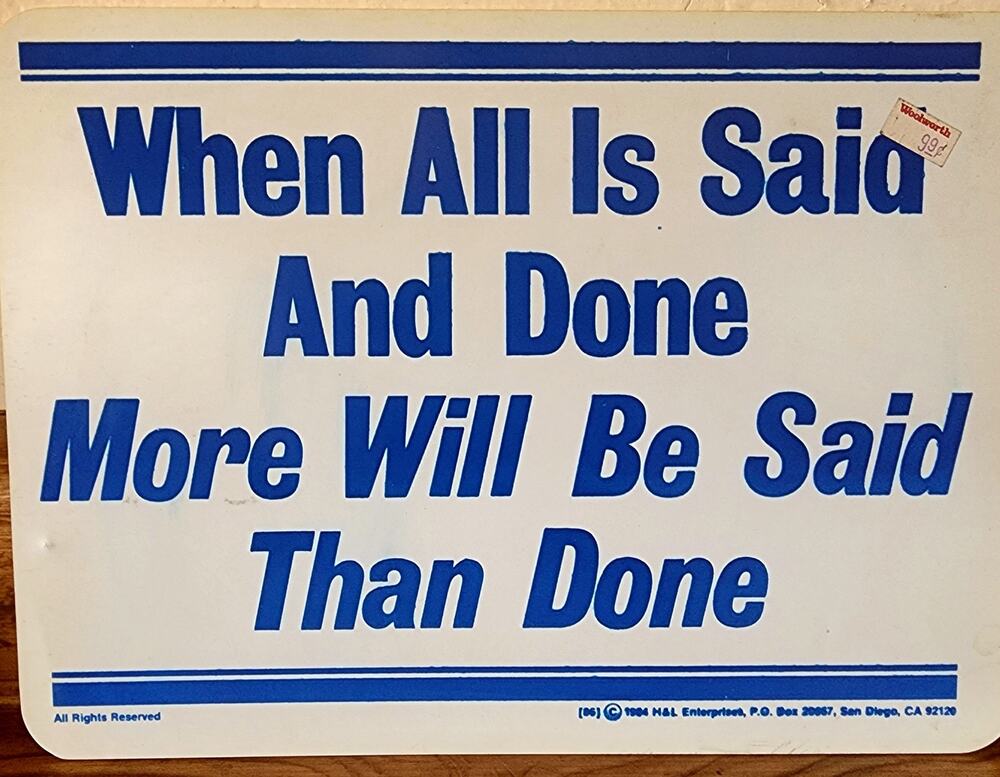 Vintage 1984 H&L Enterprises Woolworth "More Will Be Said Than Done" Plaque Sign